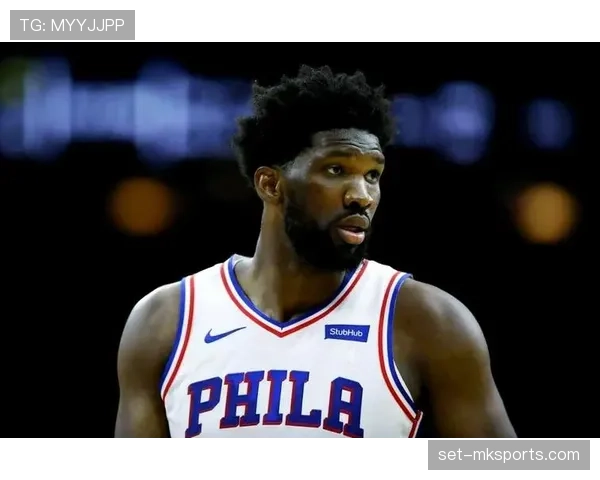 恩比德背身单打得分提升显著 拉开与字母哥内线对决差距